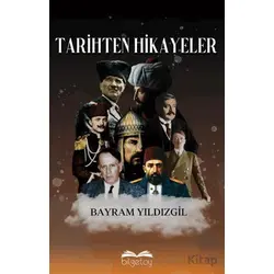 Tarihten Hikayeler - Bayram Yıldızgil - Bilgetoy Yayınları
