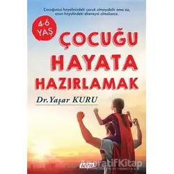 Çocuğu Hayata Hazırlamak - Yaşar Kuru - Teen Yayıncılık