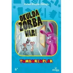 Tumburluplar - Okulda Zorba Var! - Meltem Erinçmen Kanoğlu - Çikolata Yayınevi