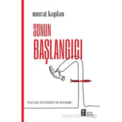 Sonun Başlangıcı - Murat Kaplan - Mona Kitap