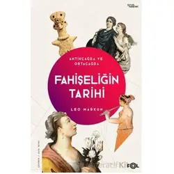 Fahişeliğin Tarihi - Antikçağda ve Ortaçağda - Leo Markun - Fol Kitap
