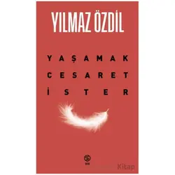 Yaşamak Cesaret İster - Yılmaz Özdil - Sia Kitap
