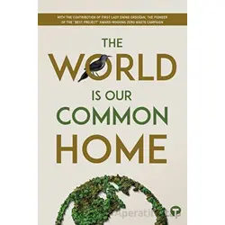 The World is our Common Home - Kolektif - Turkuvaz Kitap