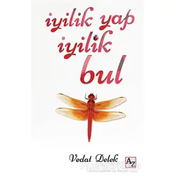 İyilik Yap İyilik Bul - Vedat Delek - Az Kitap