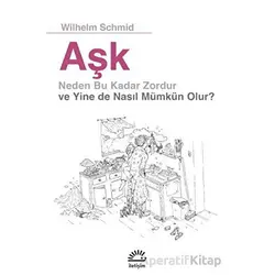 Aşk - Wilhelm Schmid - İletişim Yayınevi