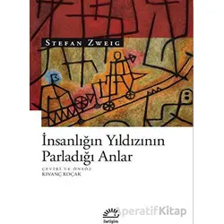 İnsanlığın Yıldızının Parladığı Anlar - Stefan Zweig - İletişim Yayınevi