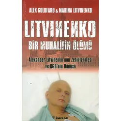 Litvinenko Bir Muhalifin Ölümü - Alex Goldfarb - İnkılap Kitabevi