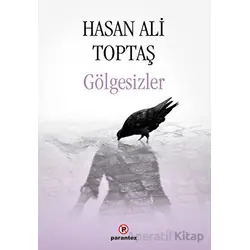 Gölgesizler - Hasan Ali Toptaş - Parantez Yayınları