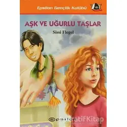 Aşk ve Uğurlu Taşlar - Sissi Flegel - Epsilon Yayınevi