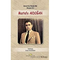 Develide Örnek Bir Hizmet Eri Mustafa Akdoğan - Erdal Akdoğan - Biyografi Net İletişim