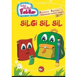 Mini Mini Fabllar - Silgi Sil Sil - Fatma Işık - Beyaz Balina Yayınları