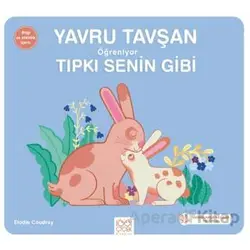 Yavru Tavşan Öğreniyor Tıpkı Senin Gibi - Elodie Coudray - 1001 Çiçek Kitaplar