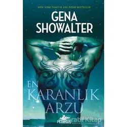En Karanlık Arzu - Gena Showalter - Pegasus Yayınları