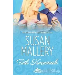 Tatlı Kaçamak - Susan Mallery - Pegasus Yayınları
