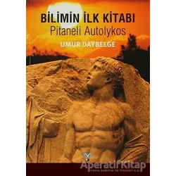 Bilimin İlk kitabı - Pitaneli Autolykos - Pitaneli Autolykos - Arkeoloji ve Sanat Yayınları