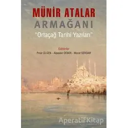 Münir Atalar Armağanı Ortaçağ Tarihi Yazıları - Murat Serdar - Arkeoloji ve Sanat Yayınları