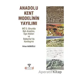 Anadolu Kent Modelinin Yayılımı - Nihan Naiboğlu - Arkeoloji ve Sanat Yayınları