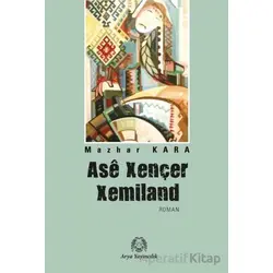 Asê Xençer Xemiland - Mazhar Kara - Arya Yayıncılık