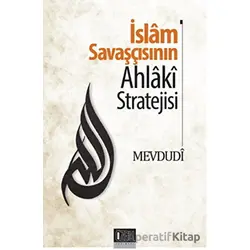 İslam Savaşçısının Ahlaki Stratejisi - Mevdudi - Özgü Yayıncılık