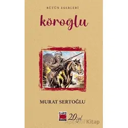 Köroğlu - Murat Sertoğlu - Elips Kitap