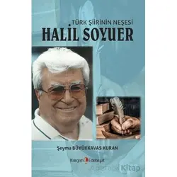 Türk Şiirin Neşesi Halil Soyuer - Şeyma Büyükkavas Kuran - Berikan Yayınevi