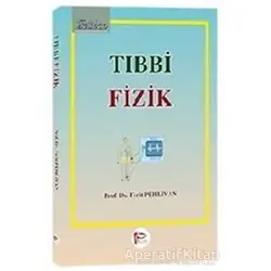 Tıbbi Fizik - Ferit Pehlivan - Pelikan Tıp Teknik Yayıncılık