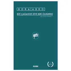 Bizi Çağanoz Diye Biri Öldürdü - Bora Abdo - Aylak Adam Kültür Sanat Yayıncılık