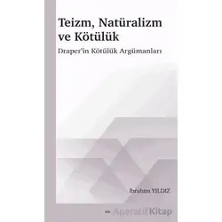 Teizm, Natüralizm ve Kötülük - İbrahim Yıldız - Elis Yayınları