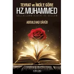 Tevrat ve İncil’e Göre Hz. Muhammed (s.a.v.) - Abdulehad Dâvûd - İnkılab Yayınları