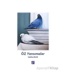Öz Yansımalar - Sabiha Betül - Gazi Kitabevi