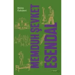 Memduh Şevket Esendal Bütün Öyküleri - Memduh Şevket Esendal - Everest Yayınları