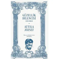 Güzellik Dilencisi - Attila Jozsef - Everest Yayınları