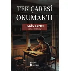 Tek Çaresi Okumaktı - Engin Yazıcı - Sokak Kitapları Yayınları