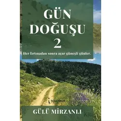 Gün Doğuşu 2 - Gülü Mirzanlı - İkinci Adam Yayınları