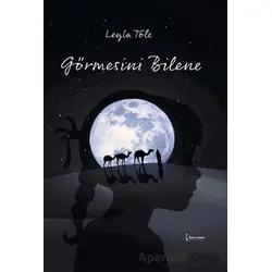 Görmesini Bilene - Leyla Töle - İkinci Adam Yayınları