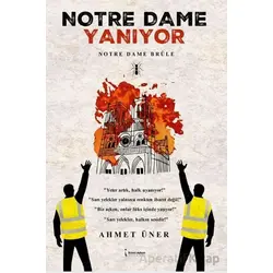 Notre Dame Yanıyor - Ahmet Üner - İkinci Adam Yayınları