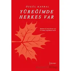 Yüreğimde Herkes Var - Özgül Kanbal - İkinci Adam Yayınları