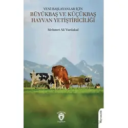 Yeni Başlayanlar İçin Büyükbaş ve Küçükbaş Hayvan Yetiştiriciliği