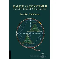 Kalite ve Yönetimi II - İstatistiksel Yöntemler - Halit Kasa - Akademisyen Kitabevi