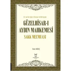 Güzelhisar-ı Aydın Mahkemesi Sakk Mecmuası - Yavuz Akbaş - Akademisyen Kitabevi