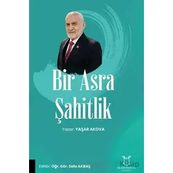 Bir Asra Şahitlik - Yaşar Akova - Akademisyen Kitabevi