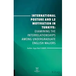 International Posture and L2 Motivation in Turkiye: Examining the Interrelationships Among Undergrad