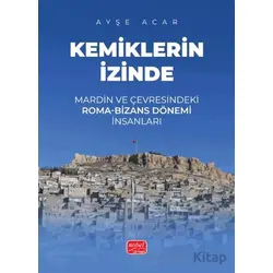 Kemiklerin İzinde - Ayşe Acar - Nobel Bilimsel Eserler