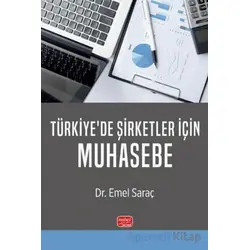 Türkiye’de Şirketler İçin Muhasebe - Emel Saraç - Nobel Bilimsel Eserler