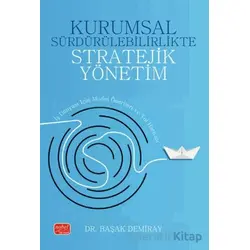 Kurumsal Sürdürülebilirlikte Stratejik Yönetim - Başak Demiray - Nobel Bilimsel Eserler
