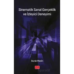 Sinematik Sanal Gerçeklik ve İzleyici Deneyimi - Burak Medin - Nobel Bilimsel Eserler