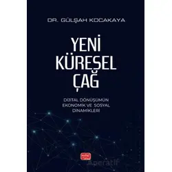 Yeni Küresel Çağ - Gülşah Kocakaya - Nobel Bilimsel Eserler