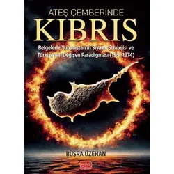 Ateş Çemberinde Kıbrıs - Büşra Üzehan - Nobel Bilimsel Eserler