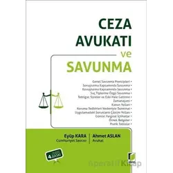 Ceza Avukatı ve Savunma - Ahmet Aslan - Adalet Yayınevi
