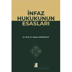 İnfaz Hukukunun Esasları - Hakan Karakehya - Adalet Yayınevi